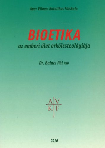 BIOETIKA az emberi élet erkölcsteológiája