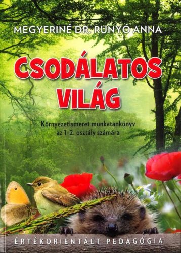 Csodálatos Világ munkatankönyv Értékorientált Pedagógia