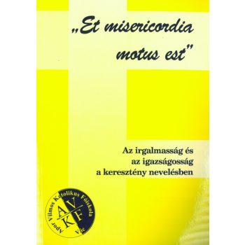   Az irgalmasság és az igazságosság a keresztény nevelésben