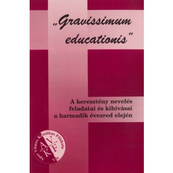   A keresztény nevelés feladatai és kihívásai a harmadik évezred elején