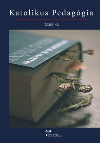 Katolikus Pedagógia Folyóirat 2025. 1. lapszám