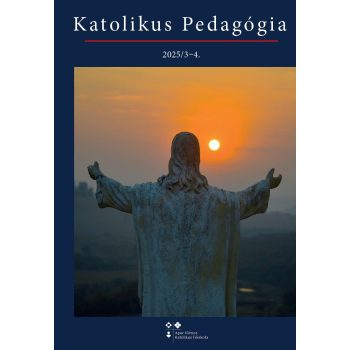 Katolikus Pedagógia Folyóirat 2025. 3-4. lapszám