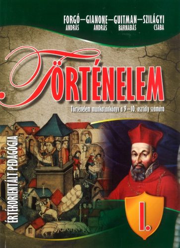 Történelem I. 9-10 oszt. Értékorientált pedagógia